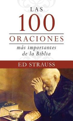 Book cover for Las 100 Oraciones Mas Importantes de la Biblia