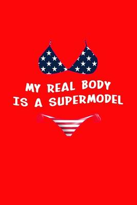 Book cover for My Real Body Is A Supermodel