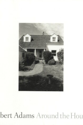 Cover of Robert Adams: Around the House
