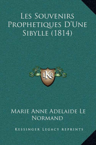 Cover of Les Souvenirs Prophetiques D'Une Sibylle (1814)