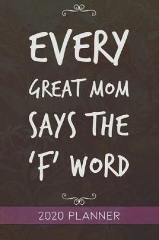 Cover of Every Great Mom Says The F Word