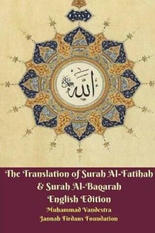 Cover of The Translation of Surah Al-Fatihah and Surah Al-Baqarah English Edition