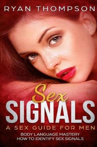 Cover of Sex Signals A Sex Guide for Men