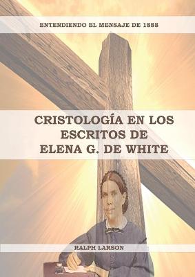 Cover of Cristologia en los Escritos de Elena G. de White