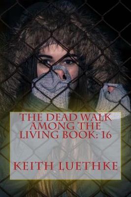 Book cover for The Dead Walk Among The Living Book