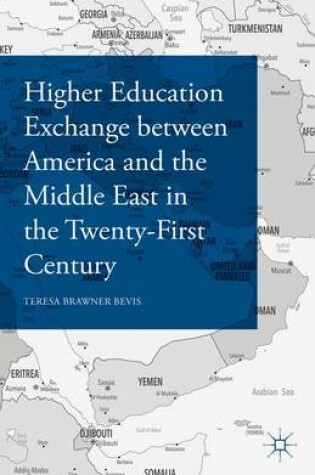 Cover of Higher Education Exchange between America and the Middle East in the Twenty-First Century