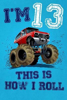 Book cover for I'm 13 This Is How I Roll