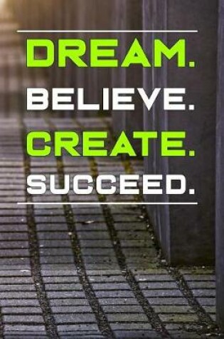 Cover of Dream Believe Create Succeed