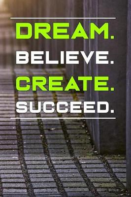 Book cover for Dream Believe Create Succeed
