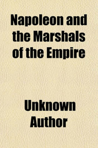 Cover of Napoleon and the Marshals of the Empire