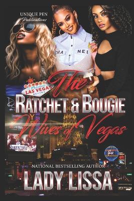 Book cover for The Ratchet & Bougie Wives of Vegas