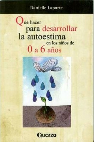 Cover of Que Hacer Para Desarrollar La Autoestima de Los Niños de 0-6 Años