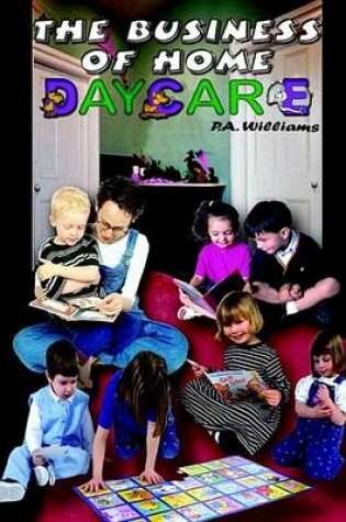 Cover of The Business of Home Daycare