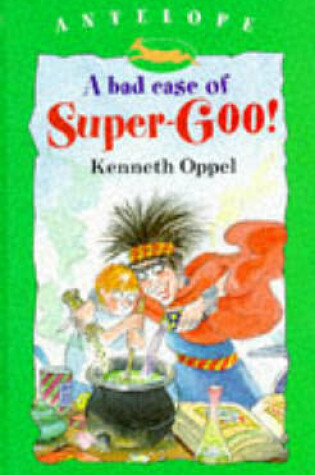 Cover of A Bad Case of Super-goo