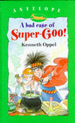 Book cover for A Bad Case of Super-goo