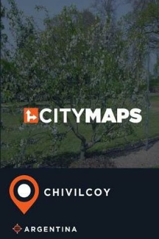 Cover of City Maps Chivilcoy Argentina