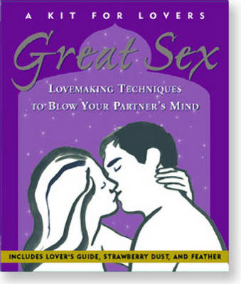 Book cover for Great Sex: A Kit for Lovers