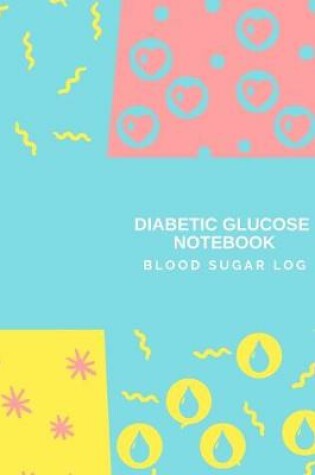 Cover of Diabetic Glucose Notebook