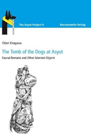 Cover of The Tomb of the Dogs at Asyut