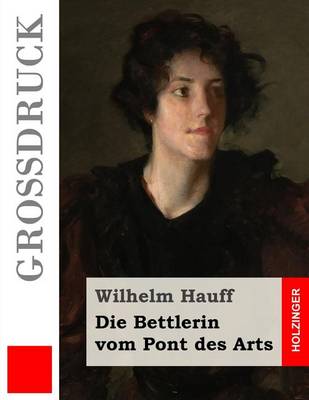 Book cover for Die Bettlerin vom Pont des Arts (Großdruck)