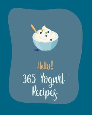 Book cover for Hello! 365 Yogurt Recipes