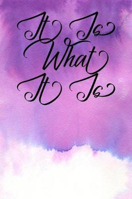 Book cover for Inspirational Quote Journal - It Is What It Is