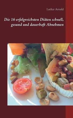 Book cover for Die 16 erfolgreichsten Diäten schnell, gesund und dauerhaft Abnehmen