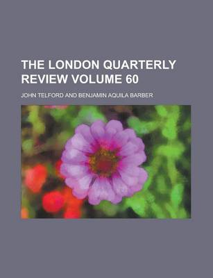 Book cover for The London Quarterly Review Volume 60