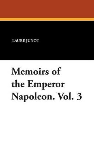 Cover of Memoirs of the Emperor Napoleon. Vol. 3