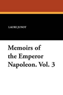 Book cover for Memoirs of the Emperor Napoleon. Vol. 3