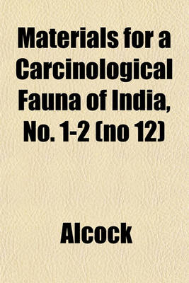 Book cover for Materials for a Carcinological Fauna of India, No. 1-2 (No 12)