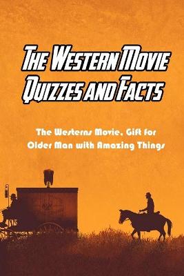 Book cover for The Western Movie Quizzes and Facts