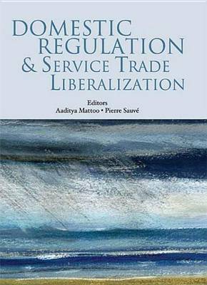 Book cover for Domestic Regulation and Service Trade Liberalization