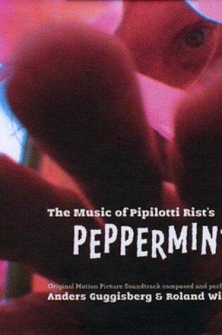 Cover of The Music of Pipilotti Rist's "Pepperminta"