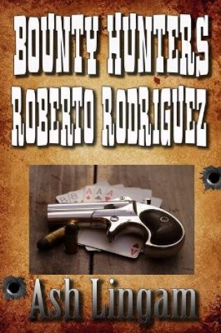 Cover of Bounty Hunter Roberto Rodriguez