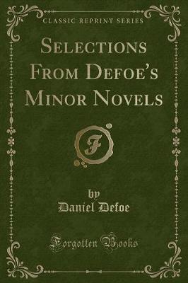 Book cover for Selections from Defoe's Minor Novels (Classic Reprint)