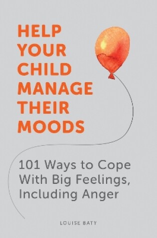 Cover of Help Your Child Manage Their Moods