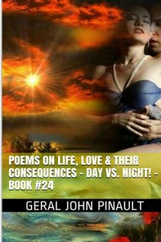 Cover of Poems on Life, Love & Their Consequences - Day vs. Night! - Book #24