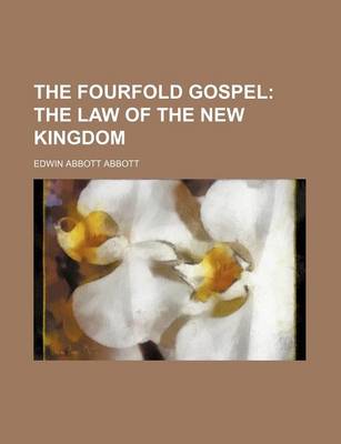 Book cover for The Fourfold Gospel; The Law of the New Kingdom