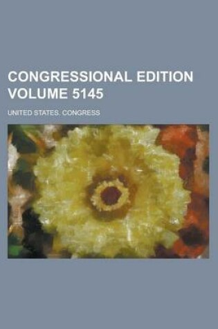 Cover of Congressional Edition Volume 5145