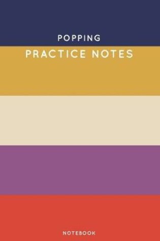 Cover of Popping Practice Notes