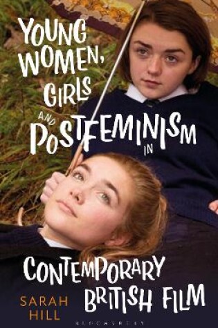 Cover of Young Women, Girls and Postfeminism in Contemporary British Film