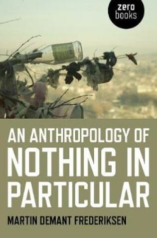 Cover of An Anthropology of Nothing in Particular