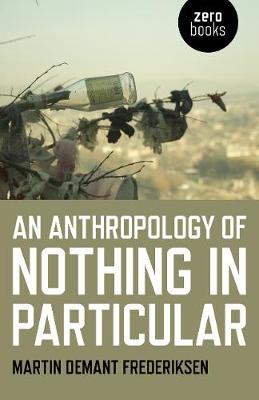 Book cover for An Anthropology of Nothing in Particular