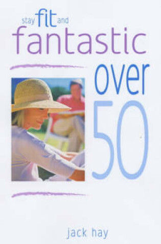 Cover of Stay Fit and Fantastic over 50