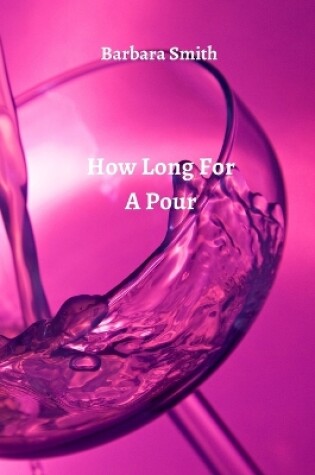 Cover of How Long For A Pour
