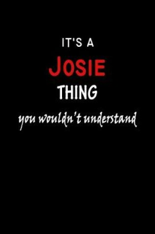 Cover of It's a Josie Thing You Wouldn't Understandl