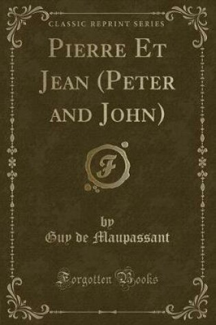 Cover of Pierre Et Jean (Peter and John) (Classic Reprint)