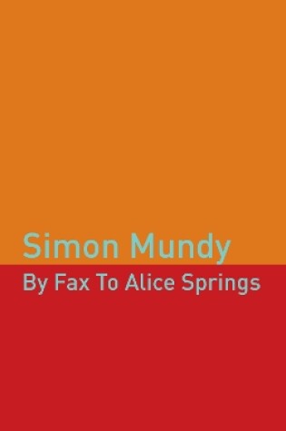 Cover of By Fax to Alice Springs