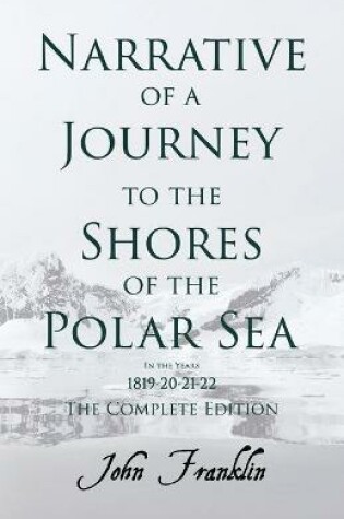 Cover of Narrative Of A Journey To The Shores Of The Polar Sea, In The Years 1819-20-21-22 - Vol. 2